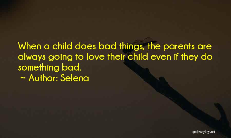 Bad Parents Quotes By Selena