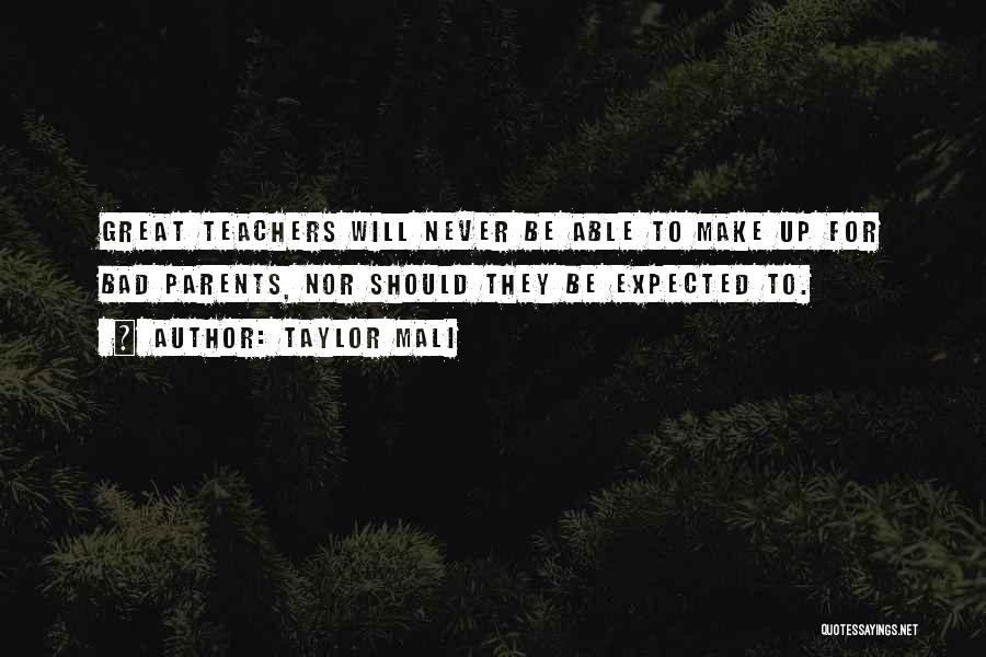 Bad Parents Quotes By Taylor Mali