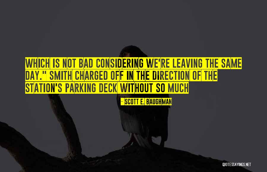Bad Parking Quotes By Scott E. Baughman Bad Parking Quotes By Scott E. Baughman