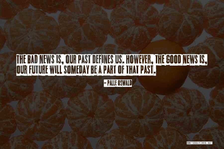 Bad Part Of Life Quotes By Palle Oswald