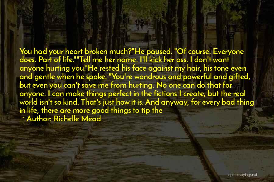Bad Part Of Life Quotes By Richelle Mead