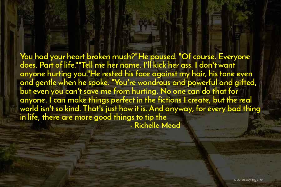 Bad Part Of Life Quotes By Richelle Mead