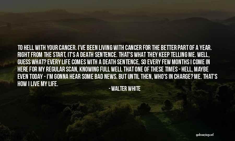 Bad Part Of Life Quotes By Walter White