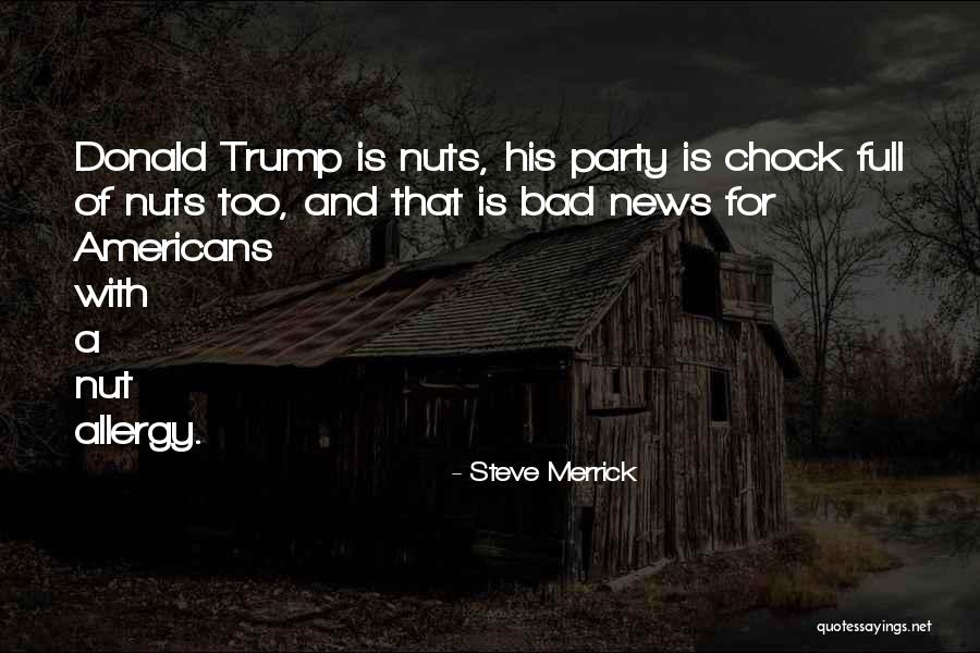 Bad Party Quotes By Steve Merrick Bad Party Quotes By Steve Merrick