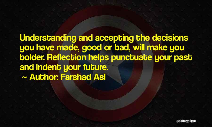 Bad Past And Good Future Quotes By Farshad Asl