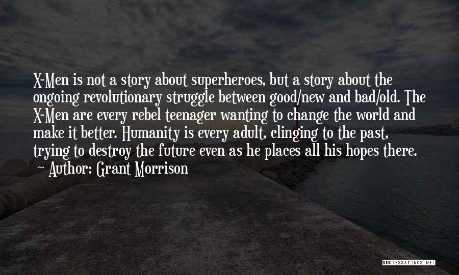 Bad Past And Good Future Quotes By Grant Morrison