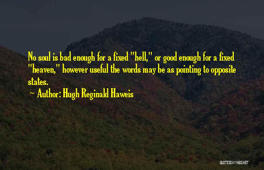 Bad Past And Good Future Quotes By Hugh Reginald Haweis