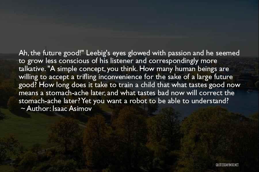 Bad Past And Good Future Quotes By Isaac Asimov