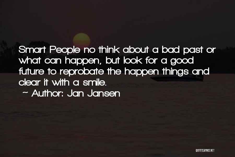 Bad Past And Good Future Quotes By Jan Jansen
