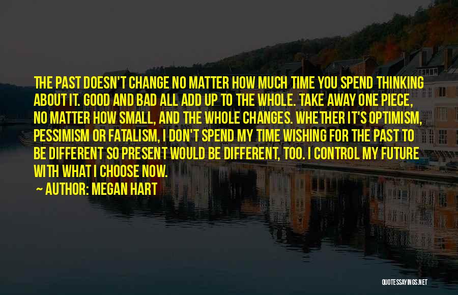 Bad Past And Good Future Quotes By Megan Hart