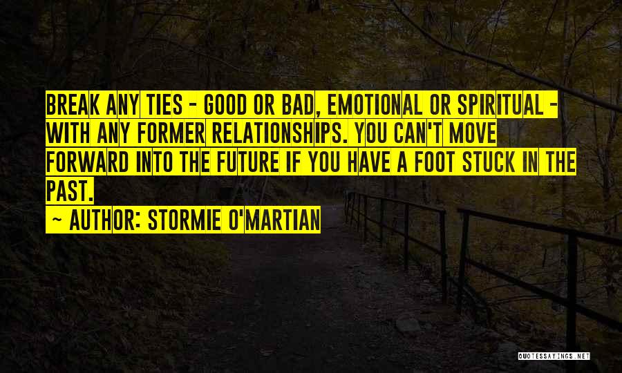 Bad Past And Good Future Quotes By Stormie O'martian