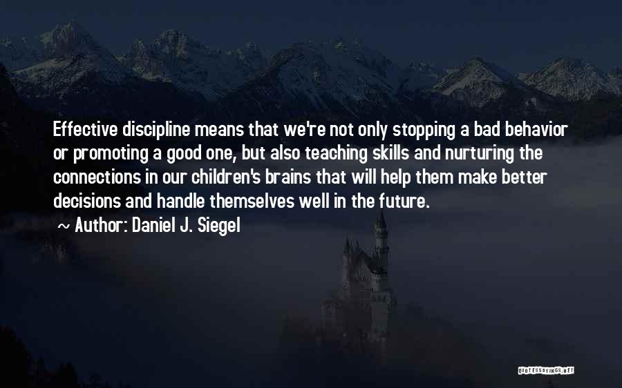 Bad Past Better Future Quotes By Daniel J. Siegel