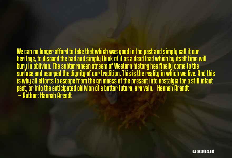 Bad Past Better Future Quotes By Hannah Arendt