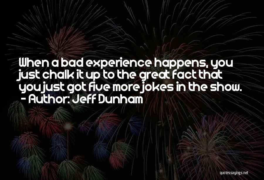 Bad Past Experience Quotes By Jeff Dunham Bad Past Experience Quotes By Jeff Dunham