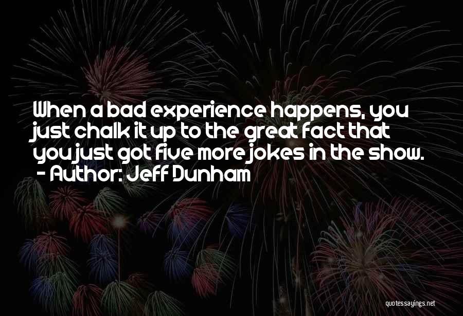 Bad Past Experience Quotes By Jeff Dunham