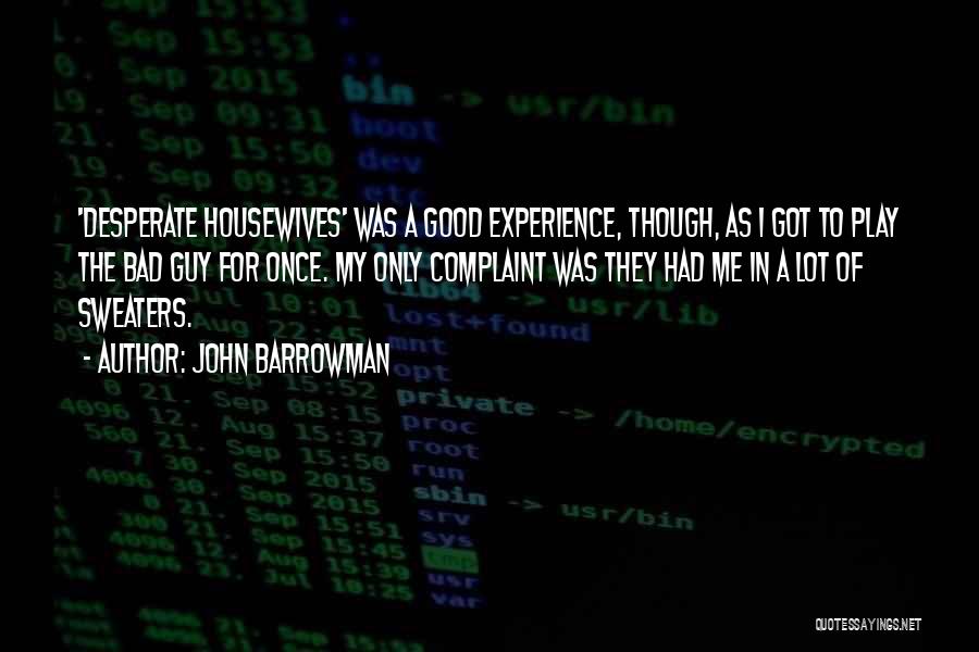 Bad Past Experience Quotes By John Barrowman