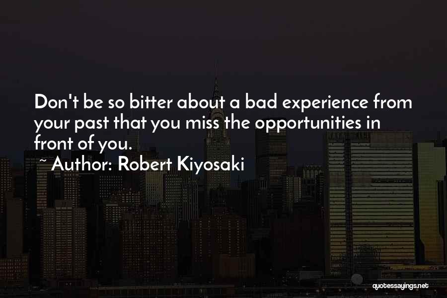 Bad Past Experience Quotes By Robert Kiyosaki
