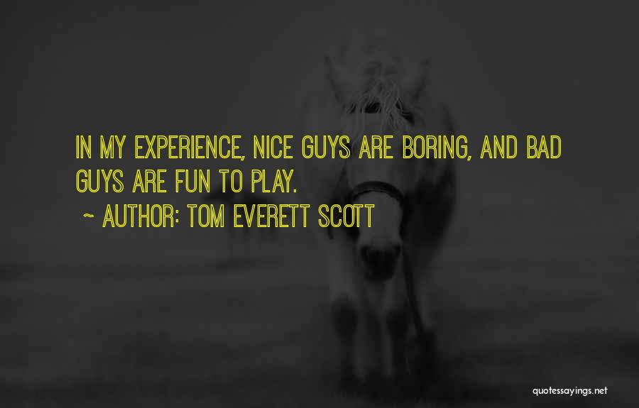 Bad Past Experience Quotes By Tom Everett Scott