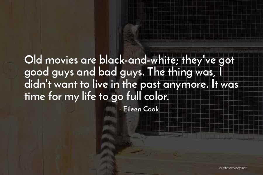 Bad Past Life Quotes By Eileen Cook Bad Past Life Quotes By Eileen Cook