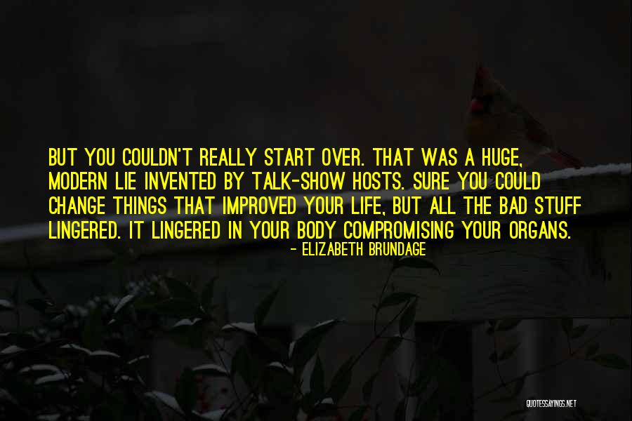 Bad Past Life Quotes By Elizabeth Brundage