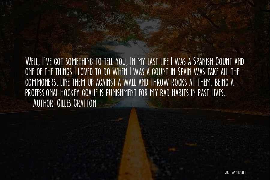 Bad Past Life Quotes By Gilles Gratton