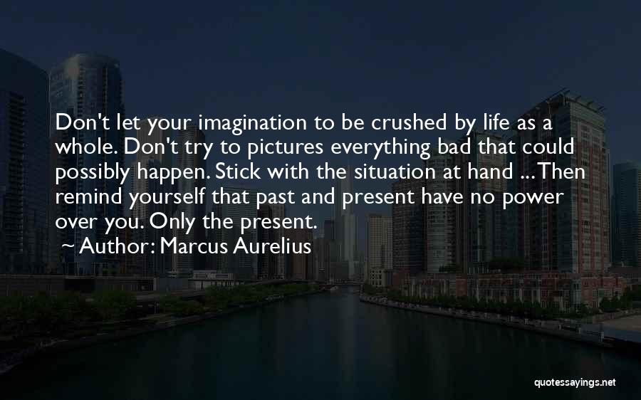 Bad Past Life Quotes By Marcus Aurelius