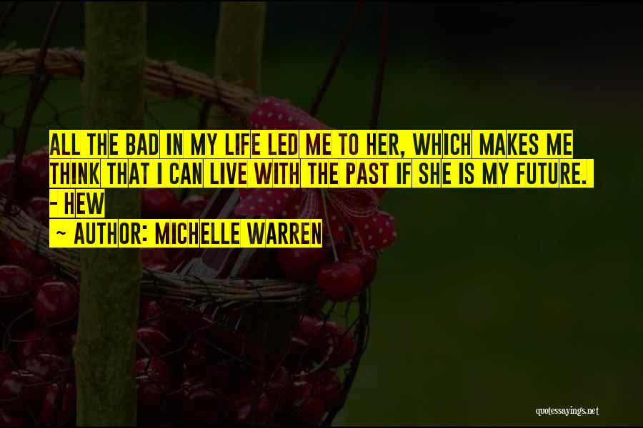 Bad Past Life Quotes By Michelle Warren