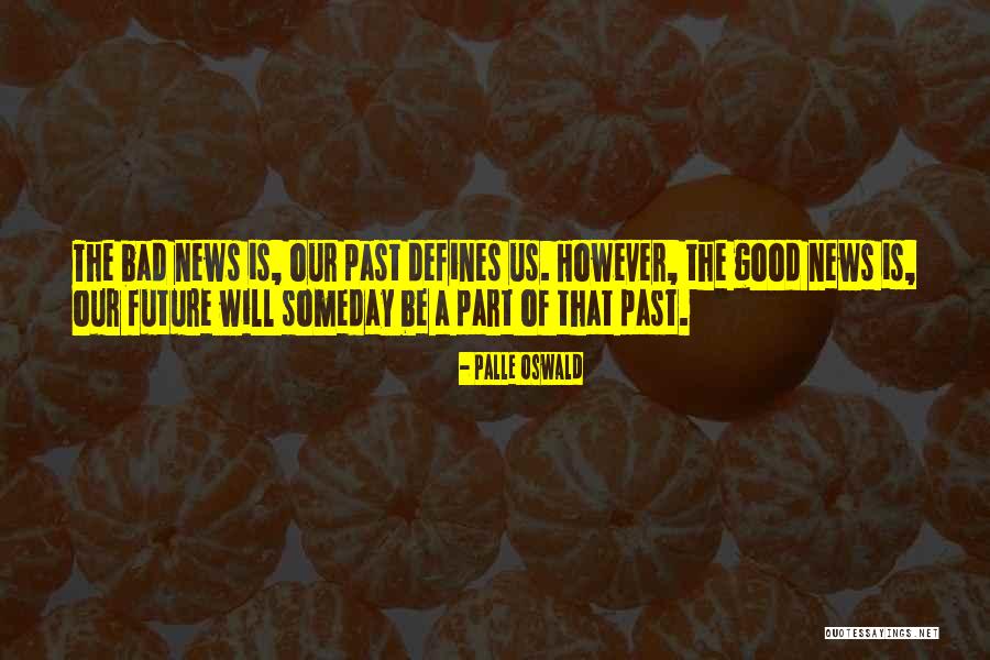 Bad Past Life Quotes By Palle Oswald