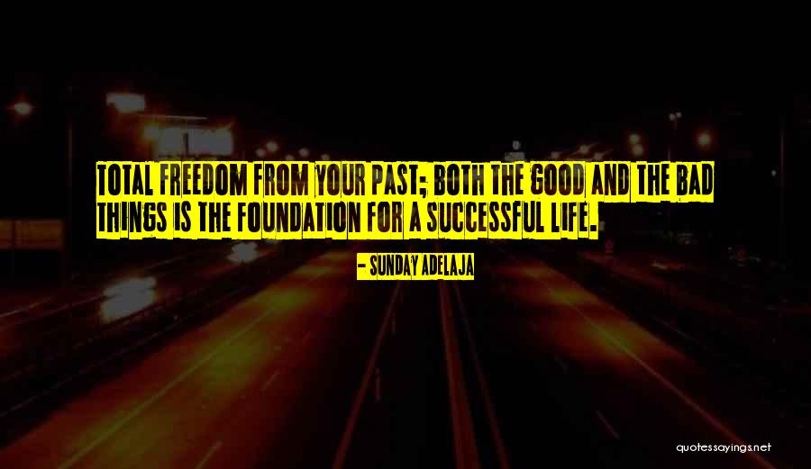 Bad Past Life Quotes By Sunday Adelaja Bad Past Life Quotes By Sunday Adelaja