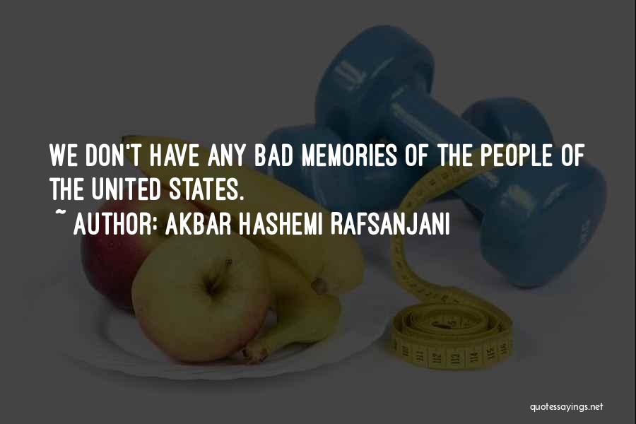 Bad Past Memories Quotes By Akbar Hashemi Rafsanjani