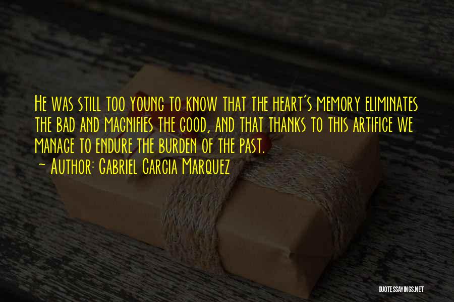 Bad Past Memories Quotes By Gabriel Garcia Marquez