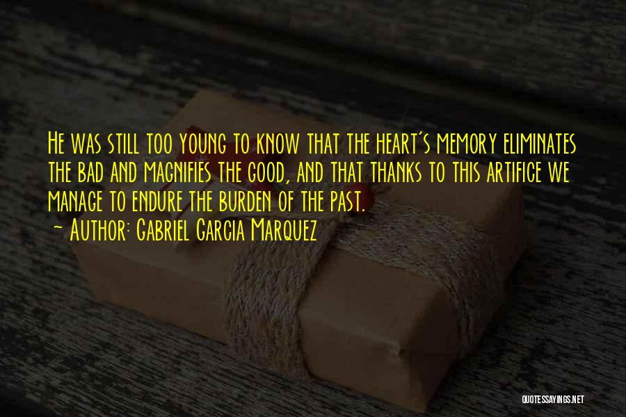 Bad Past Memory Quotes By Gabriel Garcia Marquez