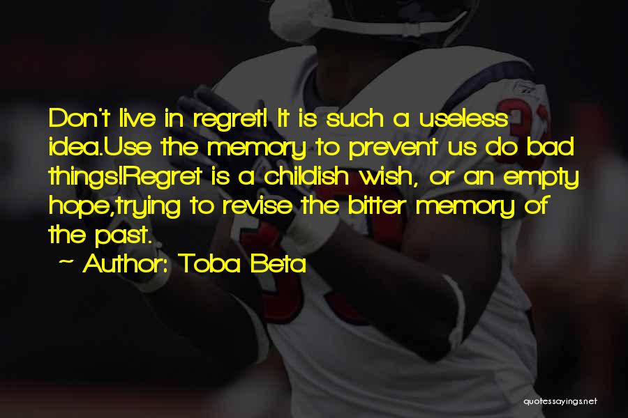 Bad Past Memory Quotes By Toba Beta