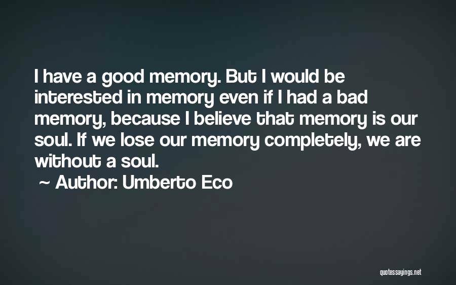 Bad Past Memory Quotes By Umberto Eco
