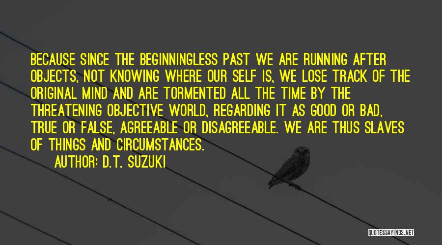 Bad Past Time Quotes By D.T. Suzuki