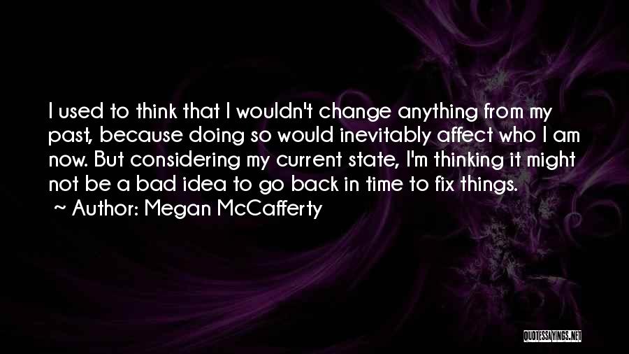 Bad Past Time Quotes By Megan McCafferty