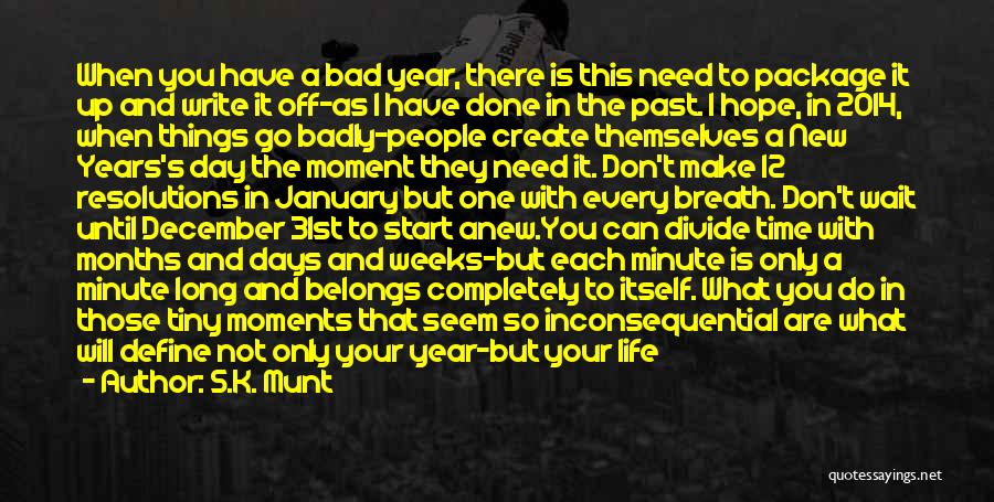 Bad Past Time Quotes By S.K. Munt