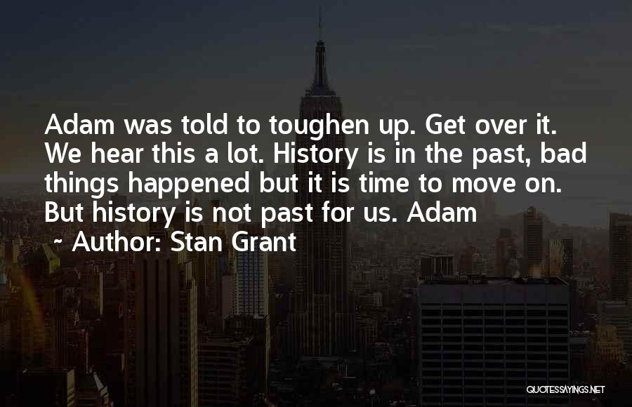 Bad Past Time Quotes By Stan Grant