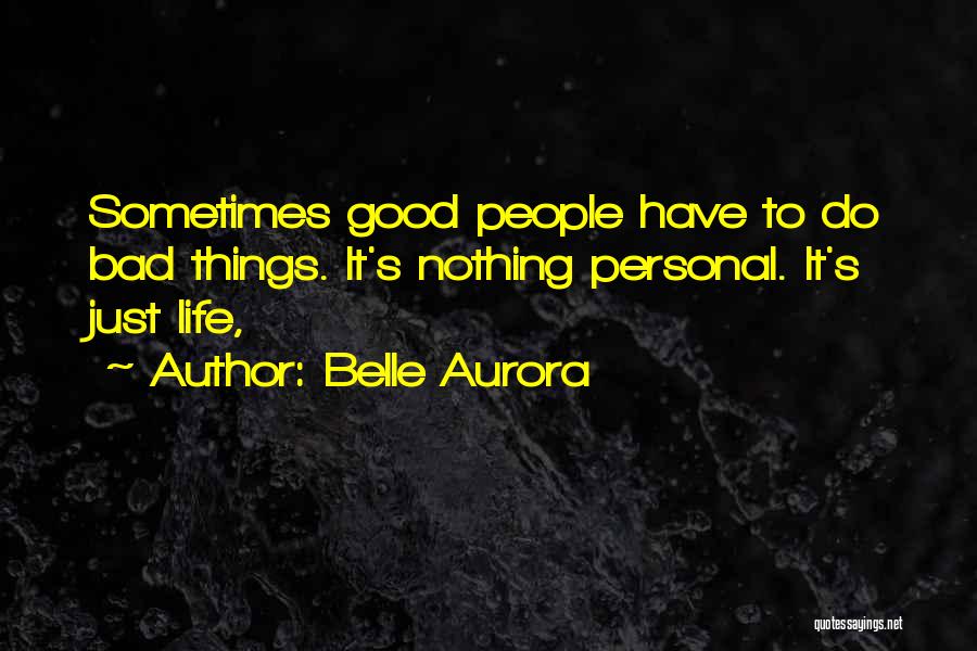 Bad People Quotes By Belle Aurora