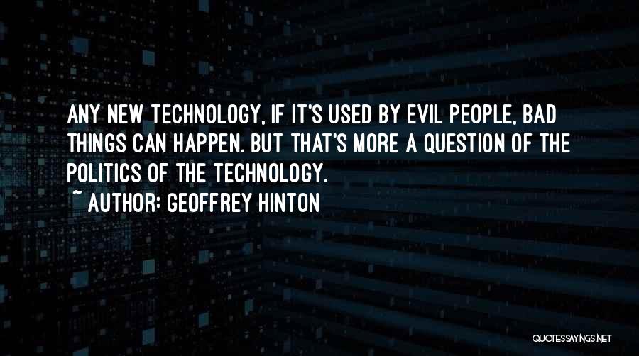 Bad People Quotes By Geoffrey Hinton