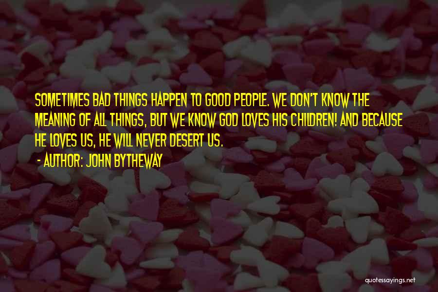 Bad People Quotes By John Bytheway