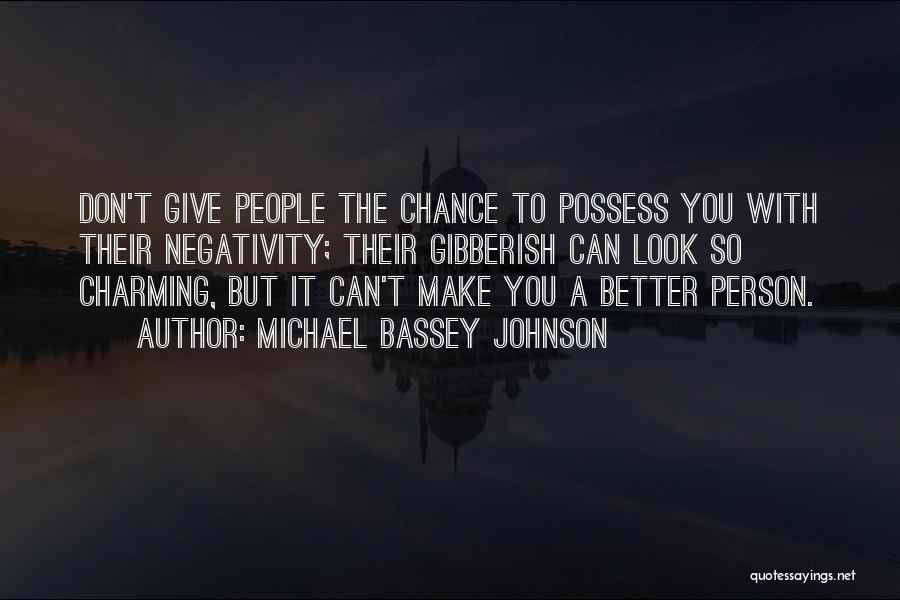 Bad People Quotes By Michael Bassey Johnson