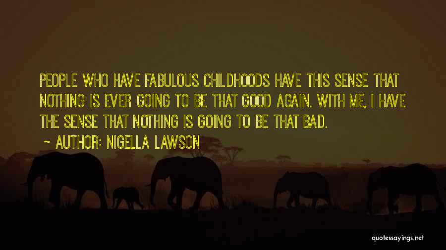 Bad People Quotes By Nigella Lawson