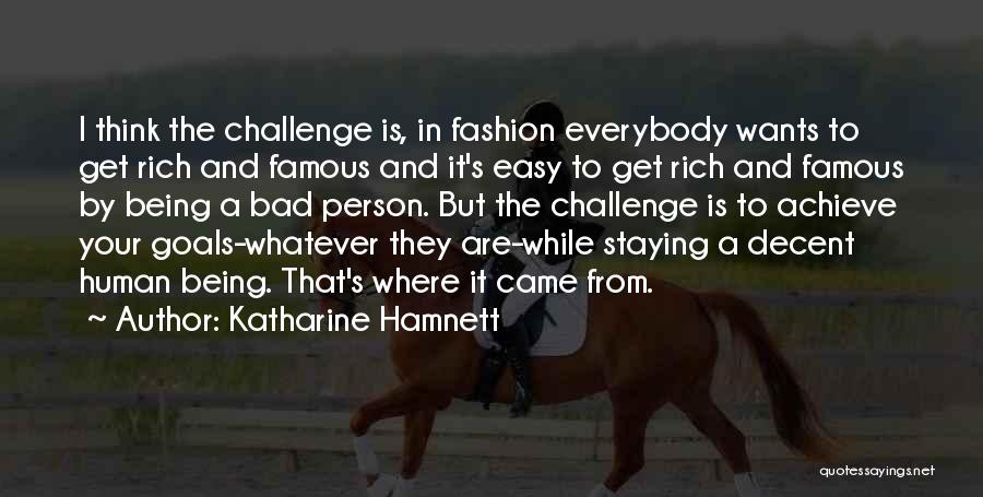 Bad Person Famous Quotes By Katharine Hamnett