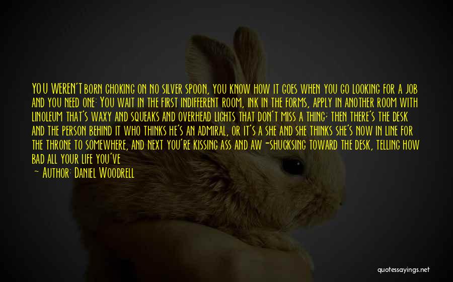 Bad Person In Your Life Quotes By Daniel Woodrell