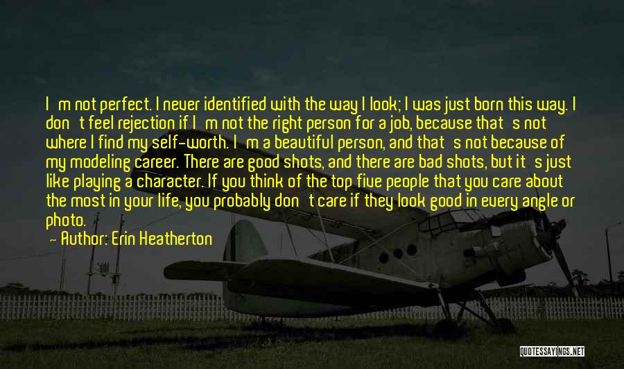 Bad Person In Your Life Quotes By Erin Heatherton