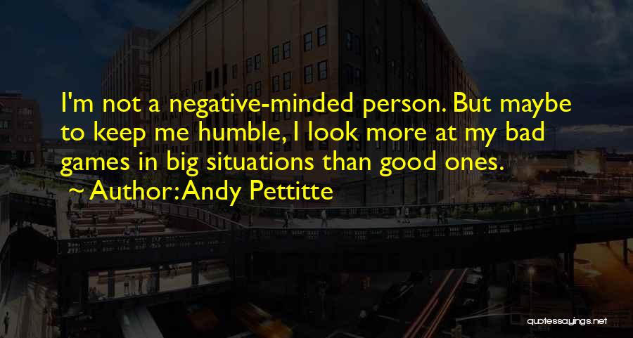 Bad Person Quotes By Andy Pettitte