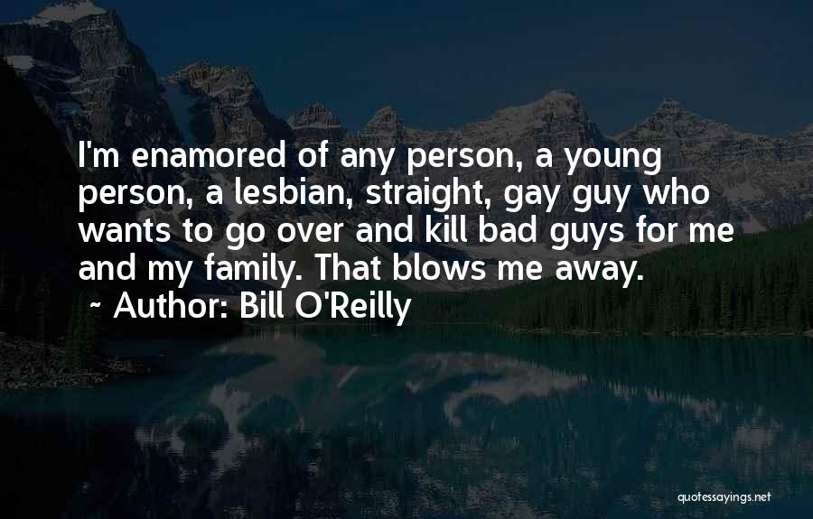 Bad Person Quotes By Bill O'Reilly