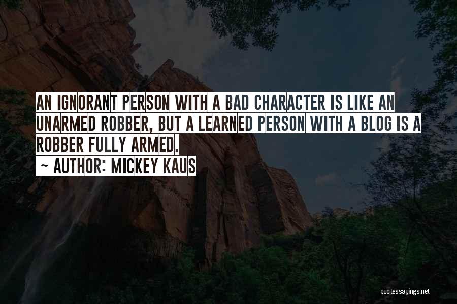 Bad Person Quotes By Mickey Kaus