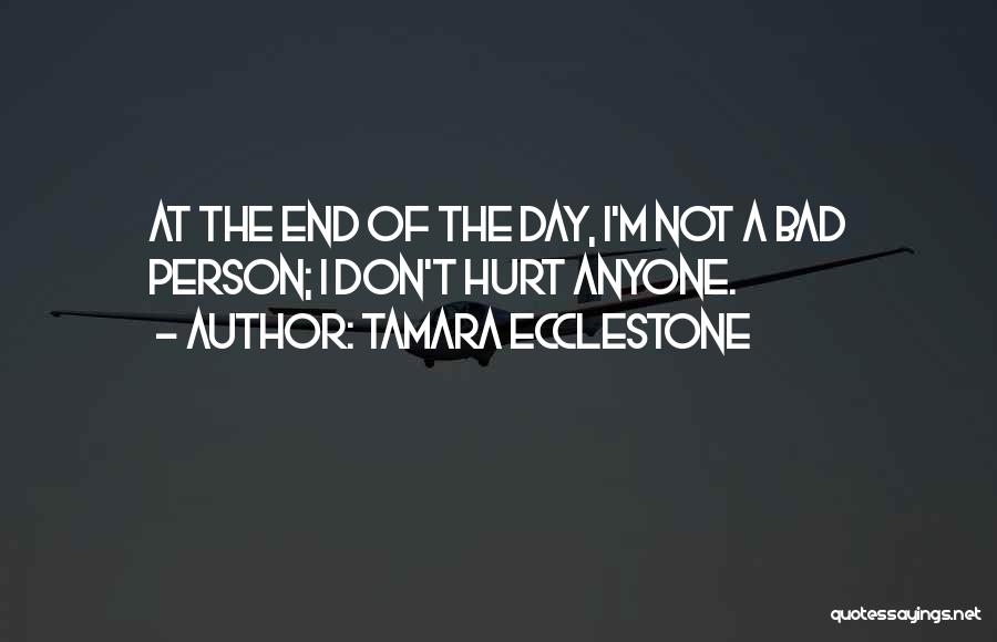 Bad Person Quotes By Tamara Ecclestone
